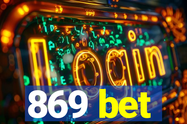 869 bet